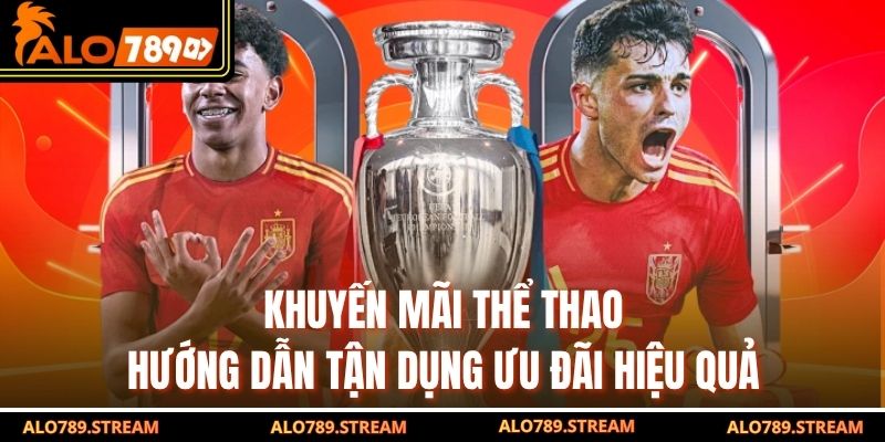 Khuyến Mãi Thể Thao | Hướng Dẫn Tận Dụng Ưu Đãi Hiệu Quả