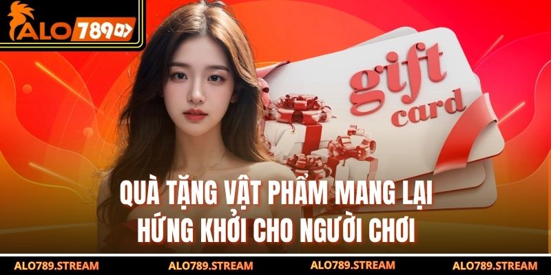 Quà tặng vật phẩm mang lại hứng khởi cho người chơi